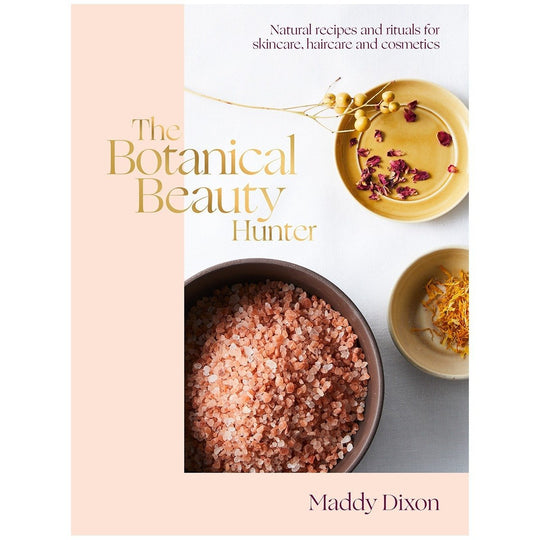 The Botanical Beauty Hunter: Natural Recipes and Rituals for Skincare, Haircare and Cosmetics by Maddy Dixon - Norsu Interiors (4774758973524)