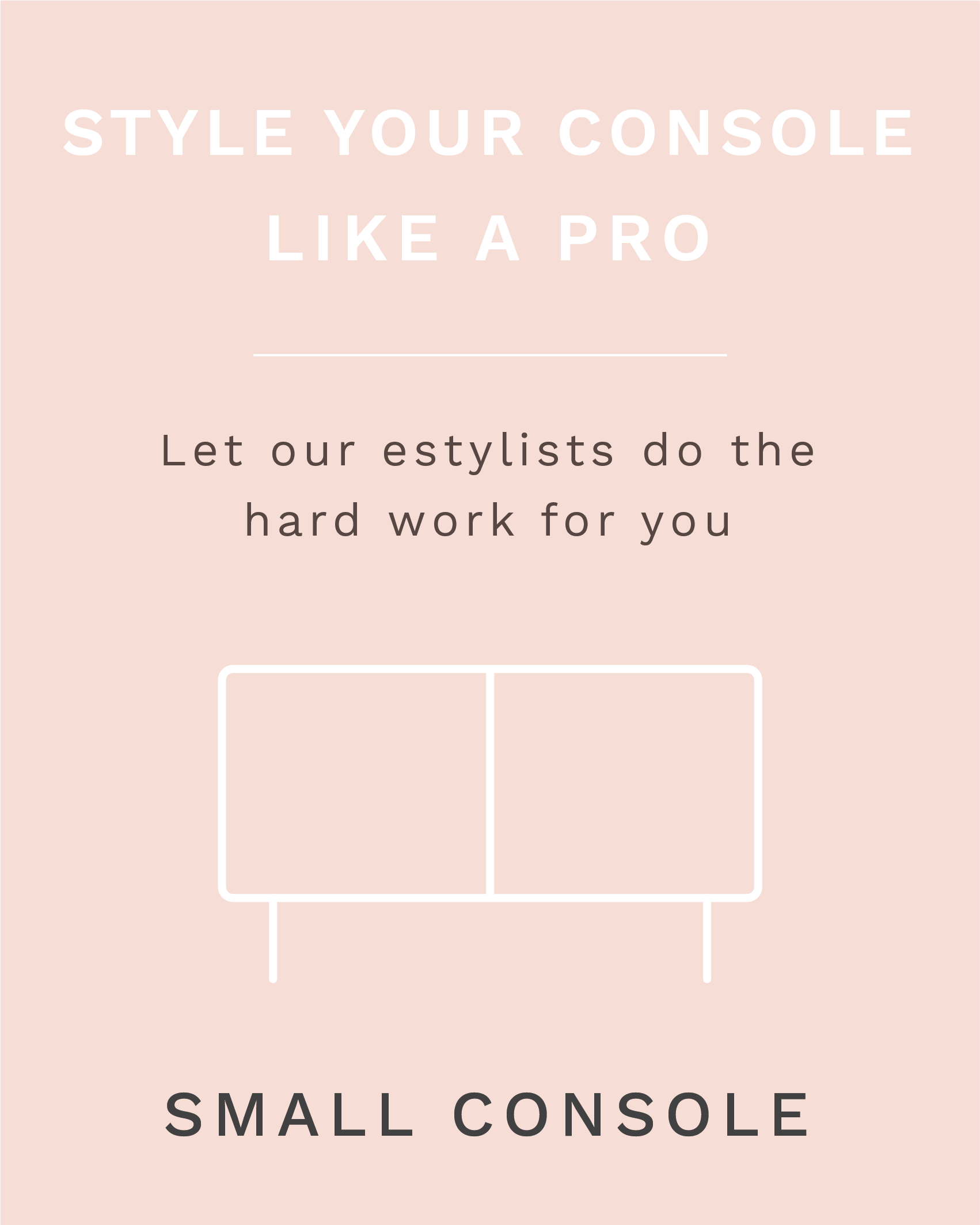 Style your Console like a PRO eService - Small Console (3-5 objects) (6958732738748)